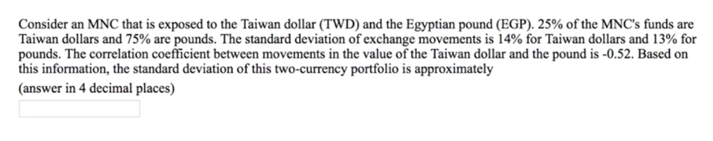  answer fast as you can Consider an MNC that is exposed