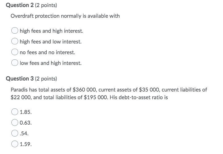 Question 2 (2 points) Overdraft protection normally is available with high