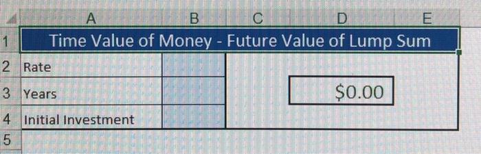  A B D E 1 Time Value of Money - Future