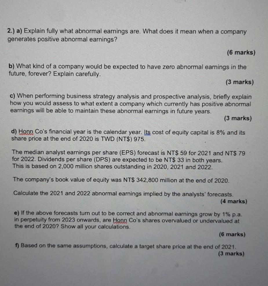  2.) a) Explain fully what abnormal earnings are. What does it