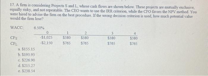  17. A firm is considering Projects S and L, whose cash