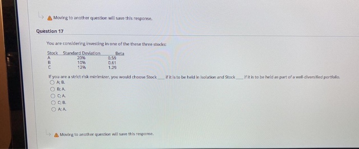  A Moving to another question will save this response. Question 17
