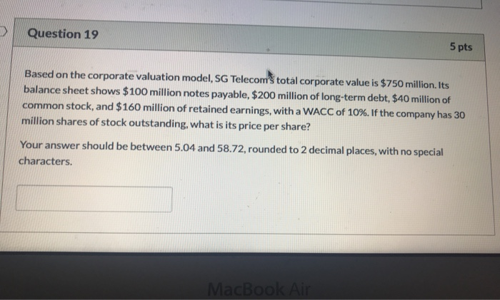  Question 19 5 pts Based on the corporate valuation model, SG