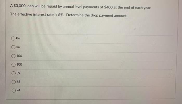 please solve it and choose the correct ans. A $3,000 loan will
