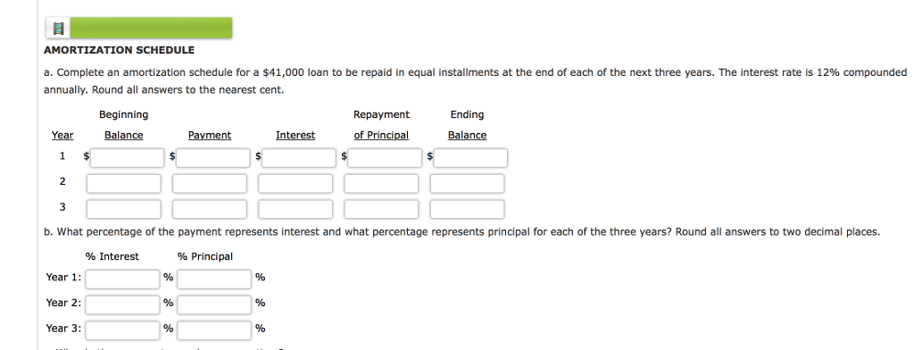  AMORTIZATION SCHEDULE a. Complete an amortization schedule for a $41,000 loan