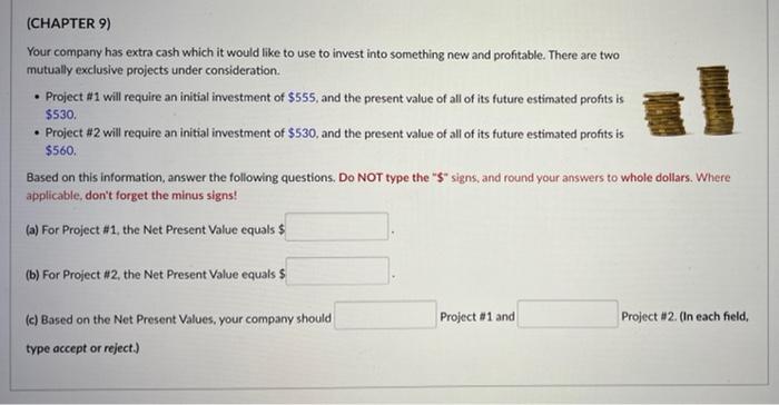  (CHAPTER 9) Your company has extra cash which it would like