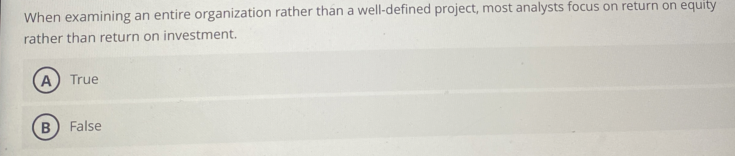  When examining an entire organization rather than a well-defined project, most