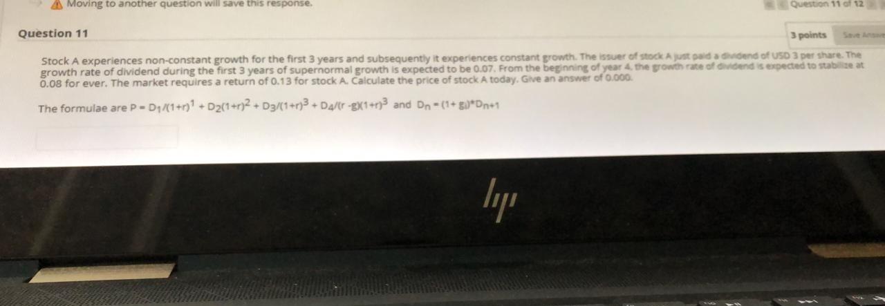  A Moving to another question will save this response. Question 11