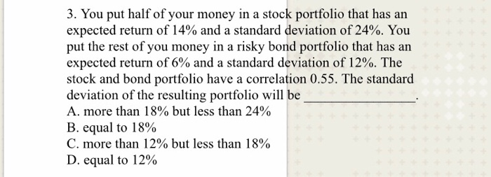  please provide a breakdown along with equations. 3. You put half