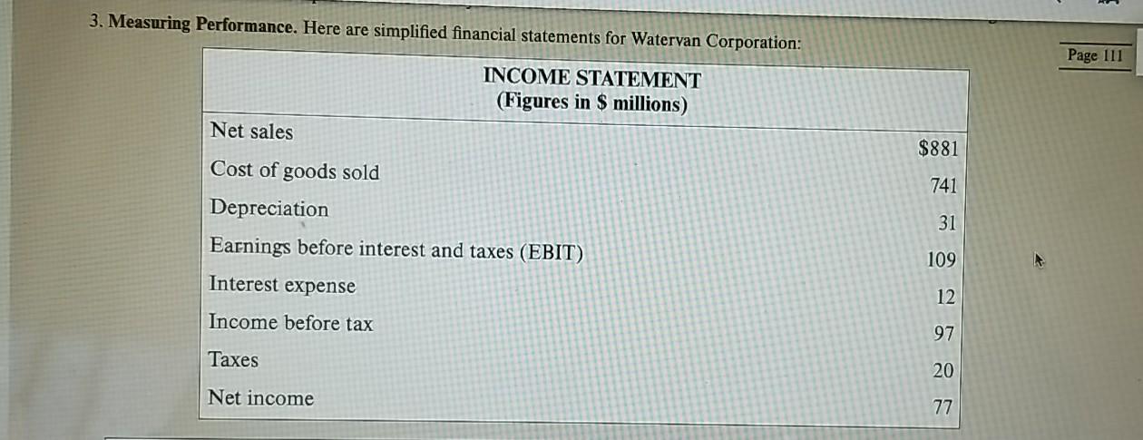 please help 3. Measuring Performance. Here are simplified financial statements for