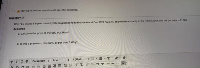  Moving to another question will save this response. Question 3 BBC