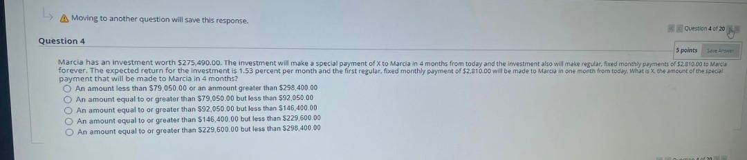 Answer A Moving to another question will save this response. Question 4