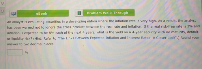  eBook Problem Walk-Through An analyst is evaluating securities in a developing
