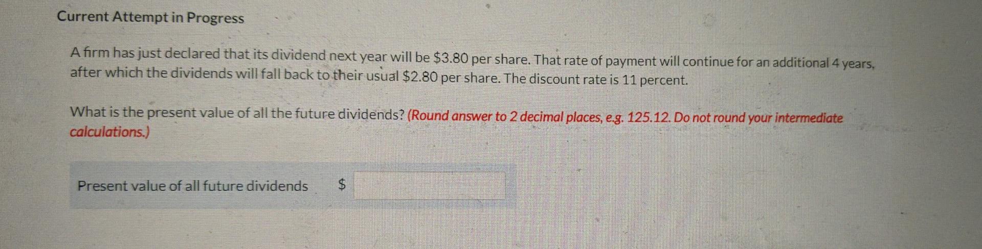 Current Attempt in Progress A firm has just declared that its