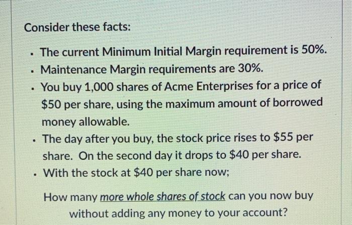  Consider these facts: The current Minimum Initial Margin requirement is 50%.