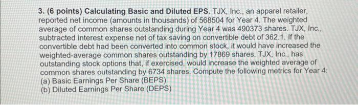  3. (6 points) Calculating Basic and Diluted EPS. TJX, Inc., an