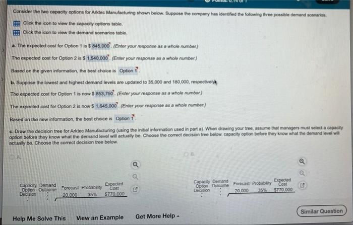 Consider the two capacity options for Arktec Manufacturing shown below. Suppose