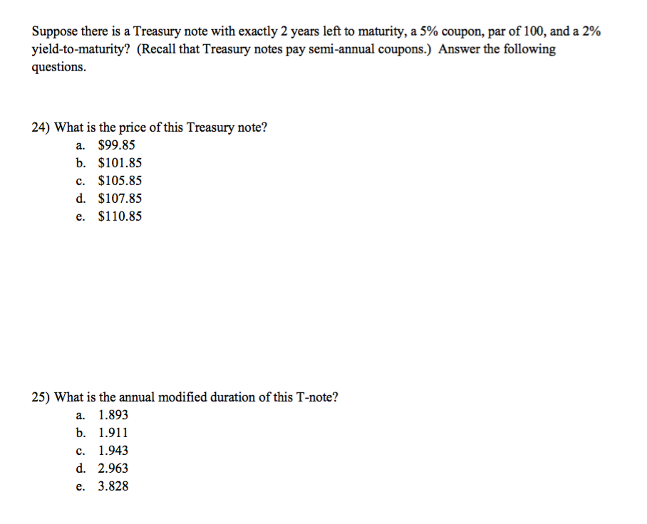  Suppose there is a Treasury note with exactly 2 years left