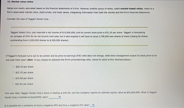  12. Market value ratios Ratlos are mostly calculated based on the