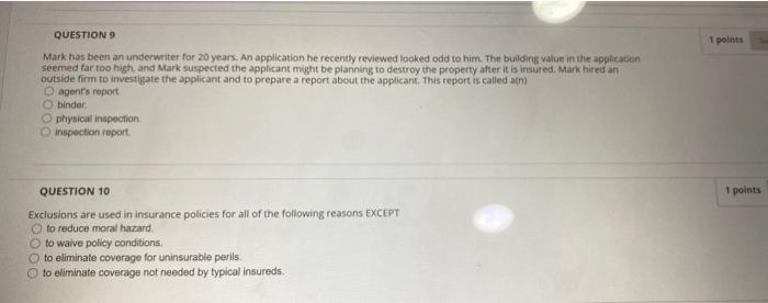 help 9,10 1 points QUESTION 9 Mark has been an underwriter for