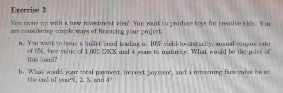 Please show all steps and working Exercise 3 You came up