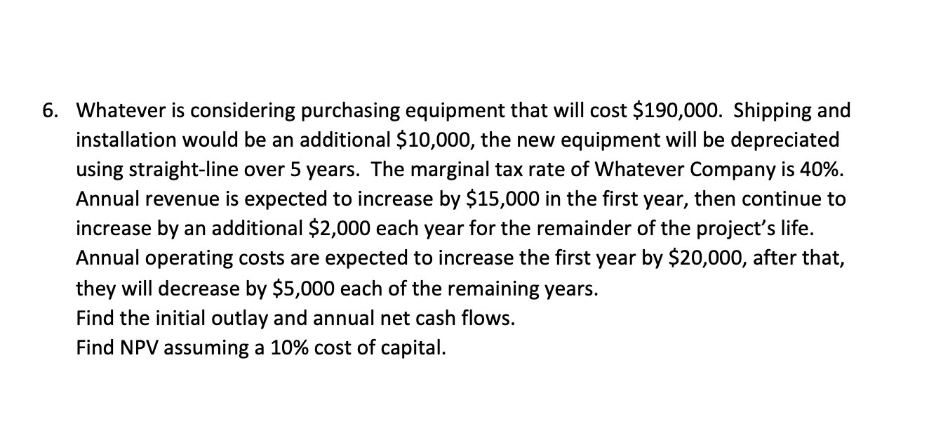 6. Whatever is considering purchasing equipment that will cost $190,000. Shipping
