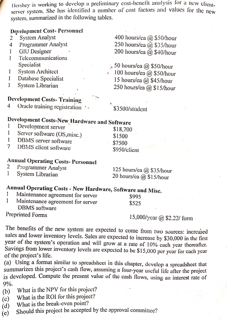 Tiershey is working to develop a preliminary cost-benefit analysis for a