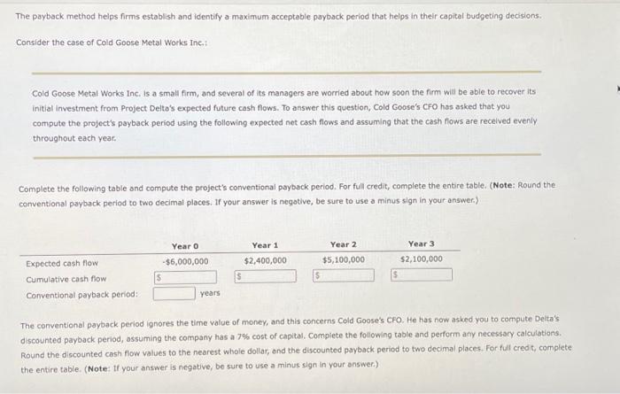  The payback method helps firms establish and identify a maximum acceptable