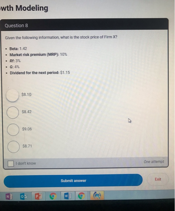  wth Modeling Question 8 Given the following information, what is the