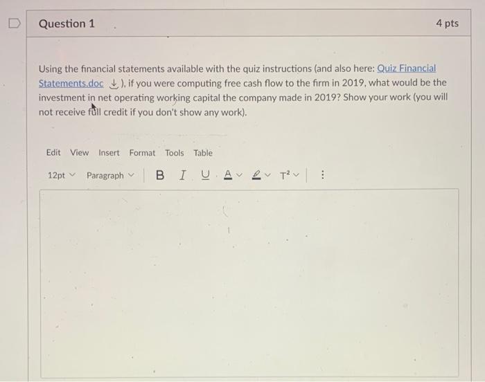  D Question 1 4 pts Using the financial statements available with