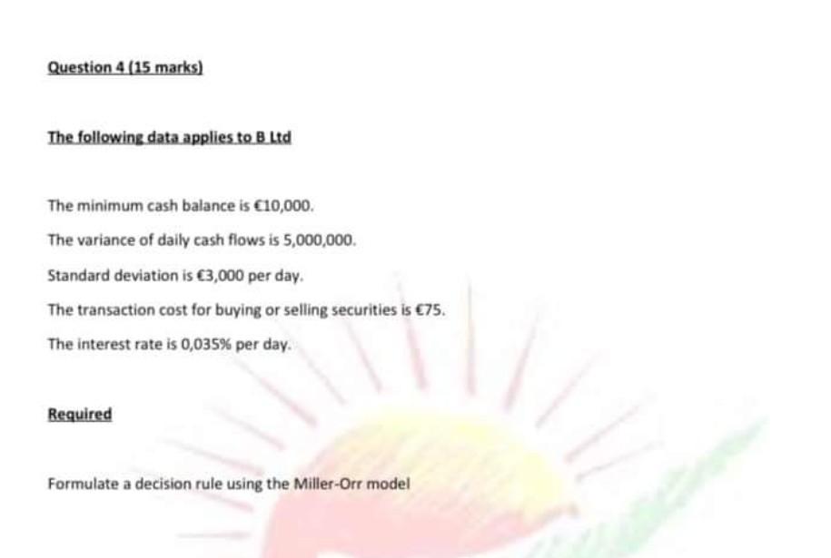  Question 4 (15 marks) The following data applies to B Ltd