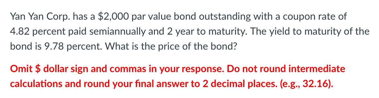  Yan Yan Corp. has a $2,000 par value bond outstanding with