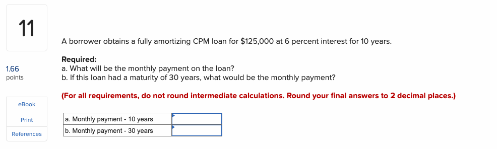 A borrower obtains a fully amortizing CPM loan for $125,000 at