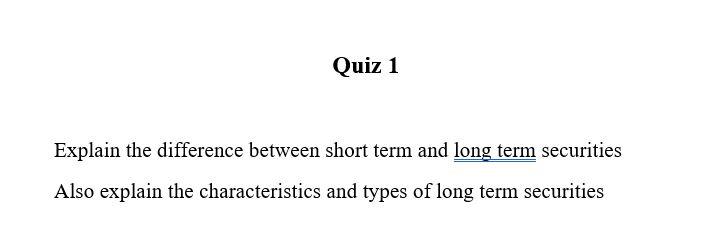  Quiz 1 Explain the difference between short term and long term