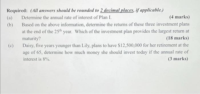 her retirement at the age of 65. The following three investment plans