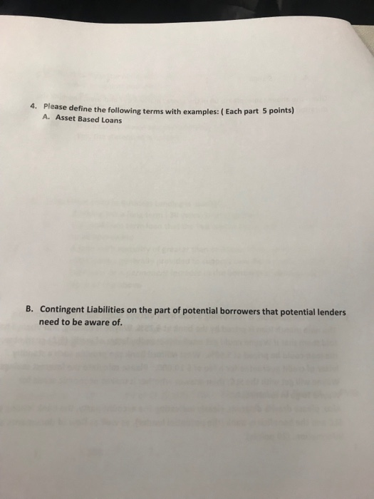  4. Please define the following A. Asset Based Loans terms with