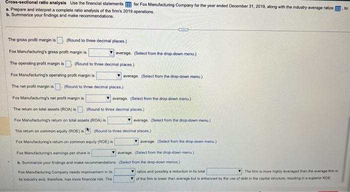 HELP THANK YOU HERES DATA Cross-sectional ratio analysis Use the financial staloments