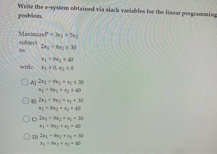  Write the e-system obtained via slack variables for the linear programmi