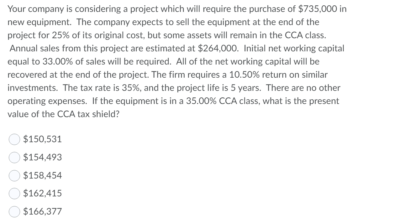 Your company is considering a project which will require the purchase