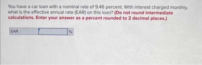 i need help with this problem You have a car loan with