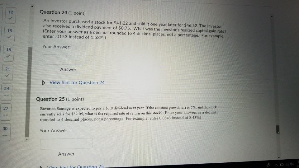 help with 24 and 25 12 Question 24 (1 point) An investor
