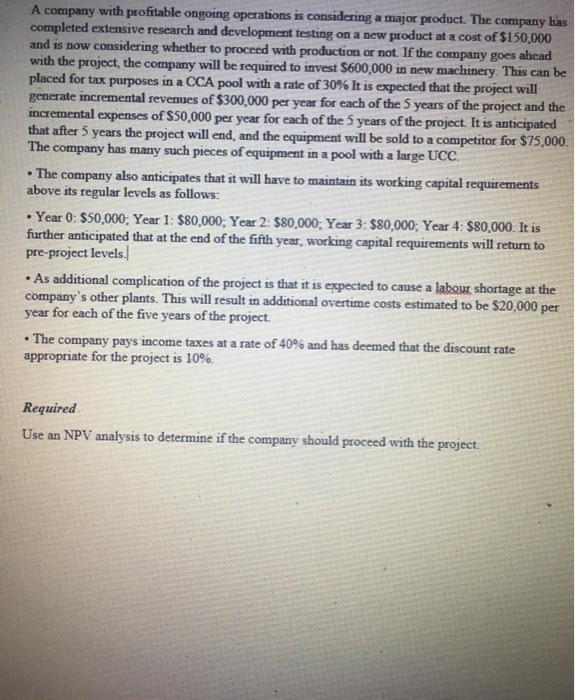  . A company with profitable ongoing operations is considering a major