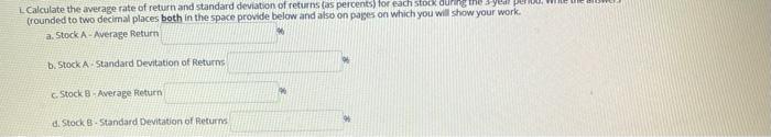 have the following historical returns Year Stock A's returns Stock B's returns