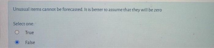  Unusual items cannot be forecasted. It is better to assume that