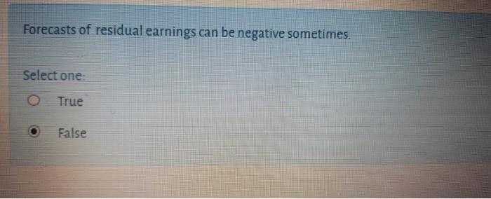 they will be zero Select one O True False Forecasts of residual