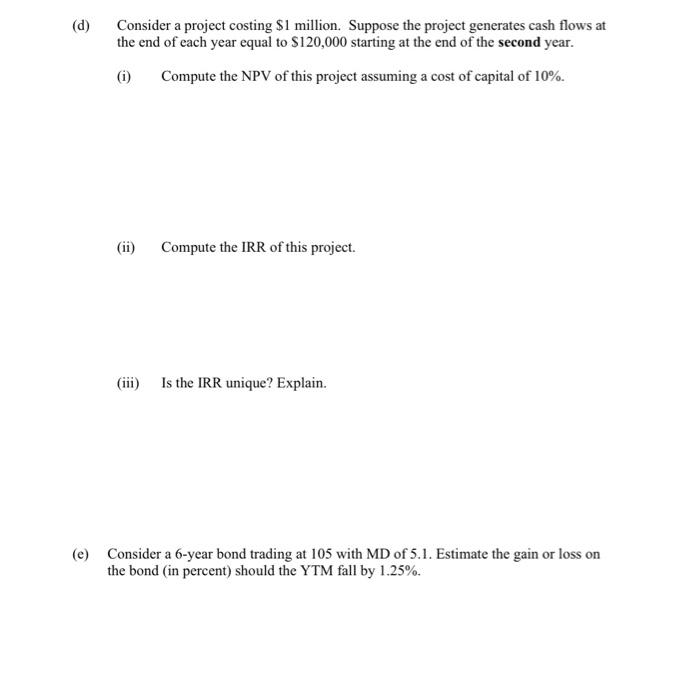  (d) Consider a project costing $1 million. Suppose the project generates