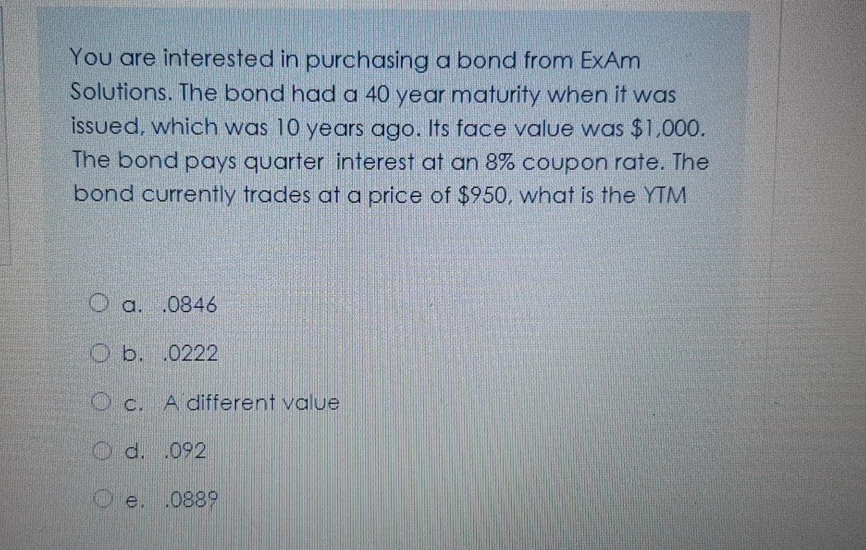 You are interested in purchasing a bond from ExAm Solutions. The