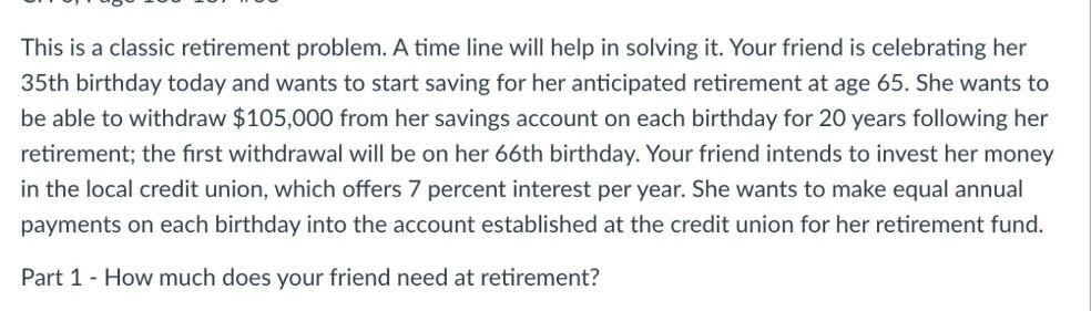  This is a classic retirement problem. A time line will help