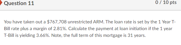 Please show work! Question 11 0 / 10 pts You have