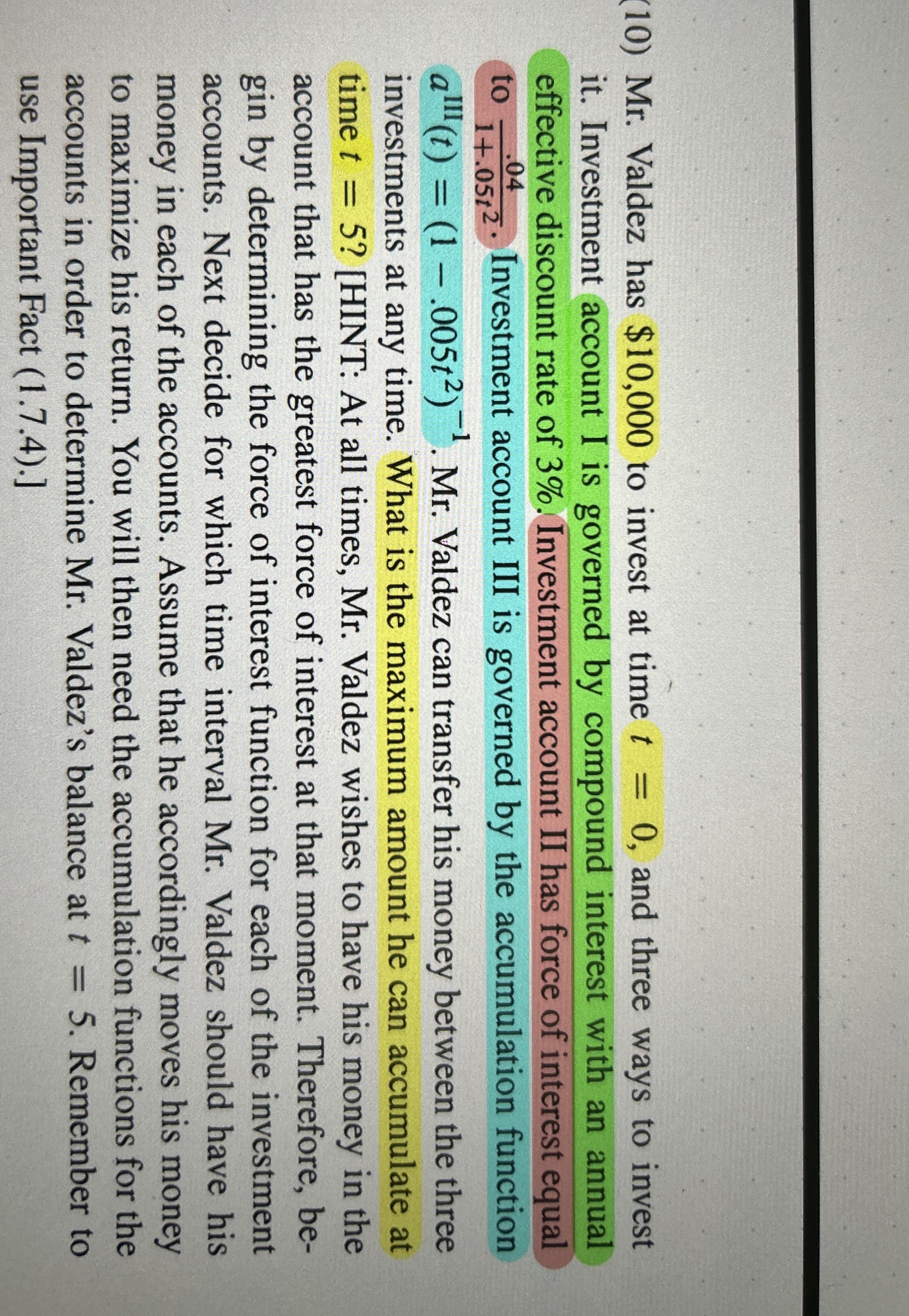  (10) Mr. Valdez has $10,000 to invest at time t=0, and